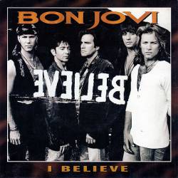 Bon Jovi : I Believe